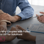 Top Reasons Why Couples with Failed IVF Trust Delhi-IVF for Solutions